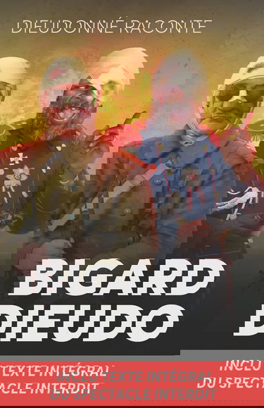 Bigard et Dieudo : carnet de bord d'un spectacle interdit