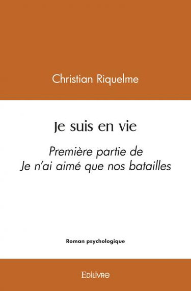 Couverture de Je suis en vie : Première partie de Je n'ai aimé que nos batailles