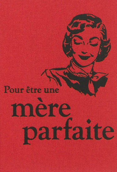 Couverture de Pour être une mère parfaite