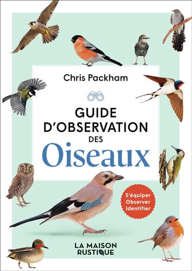 Guide d'observation des oiseaux : s'équiper, observer, identifier
