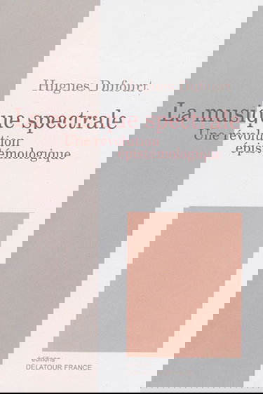 La musique spectrale : une révolution épistémologique