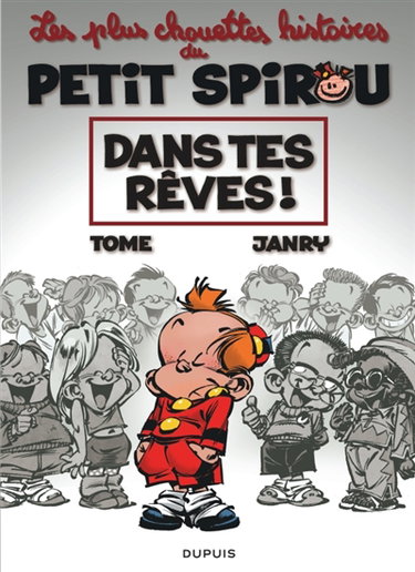 Couverture de Les plus chouettes histoires du petit Spirou. Vol. 2. Dans tes rêves !