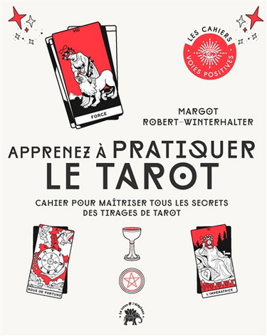 Couverture de Apprenez à pratiquer le tarot : cahier pour maîtriser tous les secrets des tirages de tarot