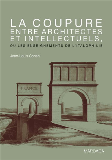 La coupure entre architectes et intellectuels ou Les enseignements de l'italophilie
