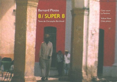 8, super 8 : France-Mexique-Ouest américain, 1962-1968