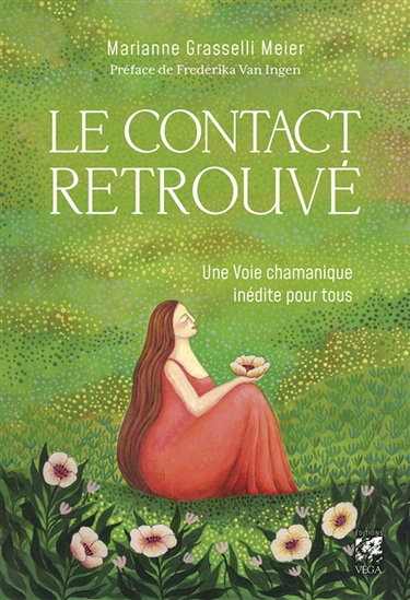 Le contact retrouvé : une voie chamanique inédite pour tous