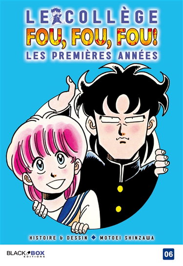 Le collège fou, fou, fou ! : les premières années. Vol. 6