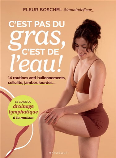 Couverture de C'est pas du gras, c'est de l'eau ! : 14 routines anti-ballonnements, cellulite, jambes lourdes... : le guide du drainage lymphatique à la maison