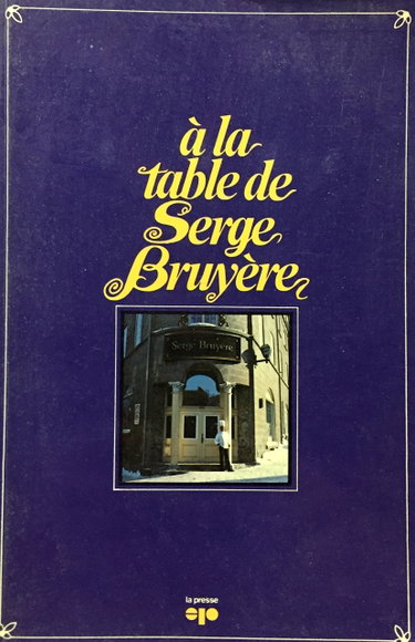 Couverture de A la table de Serge Bruyere (French Edition)