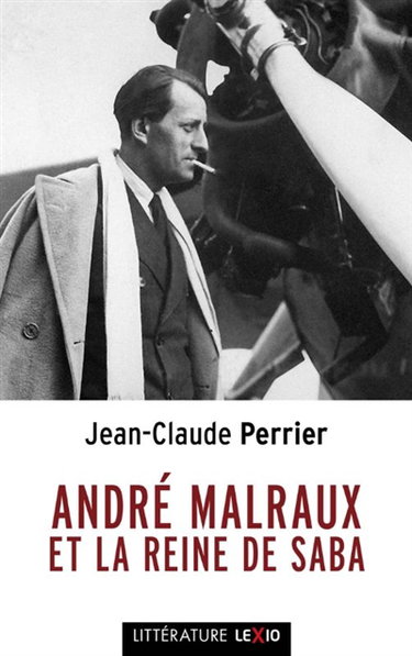 Couverture de André Malraux et la reine de Saba par Jean-Claude Perrier
