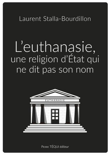 L'euthanasie, une religion d'Etat qui ne dit pas son nom