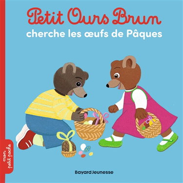 Petit Ours Brun cherche les oeufs de Pâques
