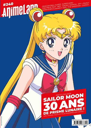 Anime land : le magazine français de l'animation, n° 240. Pretty soldier Sailor Moon : 30 ans de prisme lunaire ! : girl power, culte et plus moderne que jamais !
