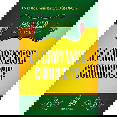 la croyance correcte que tout musulman doit obligatoirement suivre