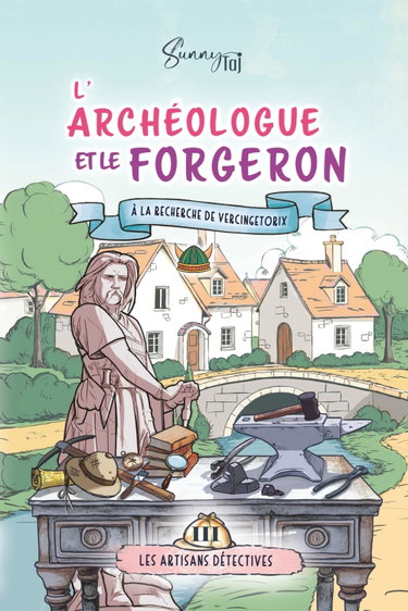 Couverture de L'Archéologue et le Forgeron, à la découverte de Vercingétorix: cosy mystery (série terminée) par Sunny TAJ