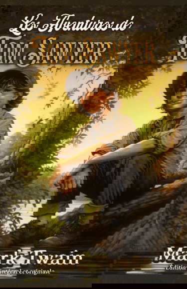 Les Aventures de Tom Sawyer Édition intégral et originale: Classic collector