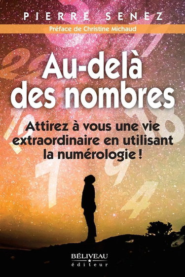 Au-delà des nombres : Attirez à vous une vie extraordinaire en utilisant la numérologie !