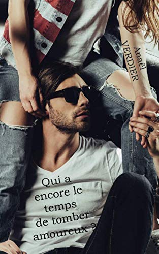 Couverture de Qui a encore le temps de tomber amoureux ?