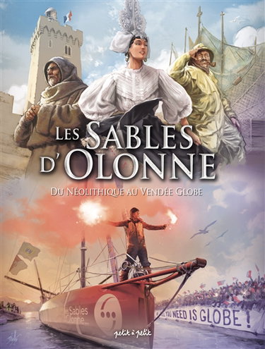 Les Sables d'Olonne : du néolithique à la grande aventure maritime
