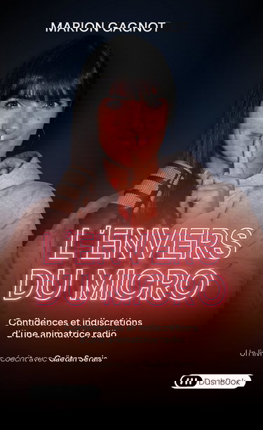 L'envers du micro: Confidences et indiscrétions d’une animatrice radio