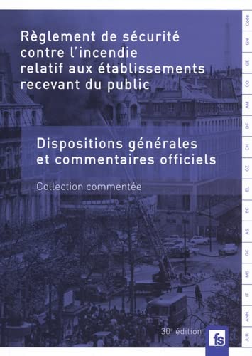 Couverture de Règlement de sécurité contre l'incendie relatif aux établissements recevant du public : dispositions générales et commentaires officiels : commentaires-jurisprudence