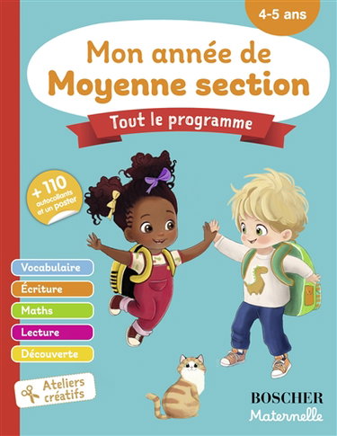 Mon année de moyenne section, tout le programme : vocabulaire, écriture, maths, lecture, découverte, ateliers créatifs : 4-5 ans