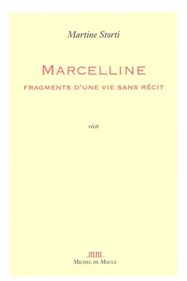 Marcelline : fragments d'une vie sans récit : récit