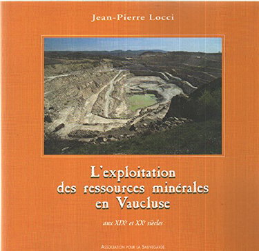 L'exploitation des ressources minérales en Vaucluse aux XIXe et XXe siècles