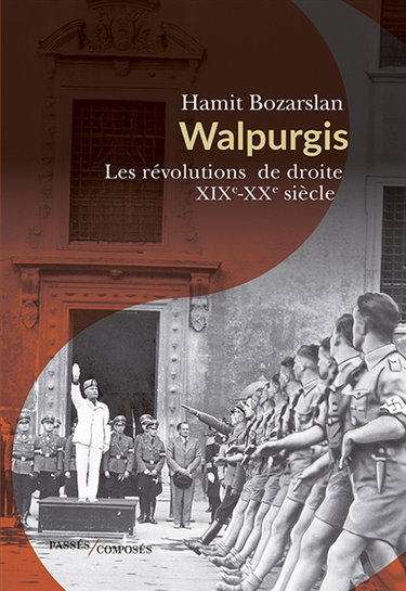 Walpurgis : les révolutions de droite XIXe-XXe siècle