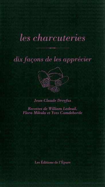 Les charcuteries : dix façons de les apprécier