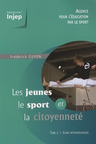 Couverture de Les jeunes, le sport et la citoyenneté: Tome 2 : guide méthodologique