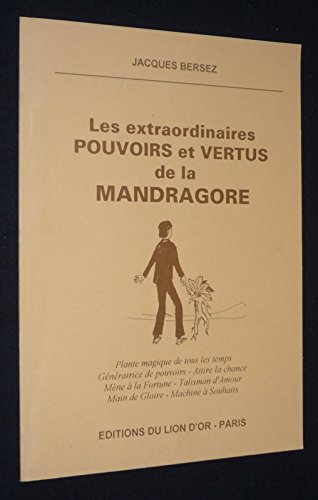 Les Extraordinaires pouvoirs et vertus de la mandragore