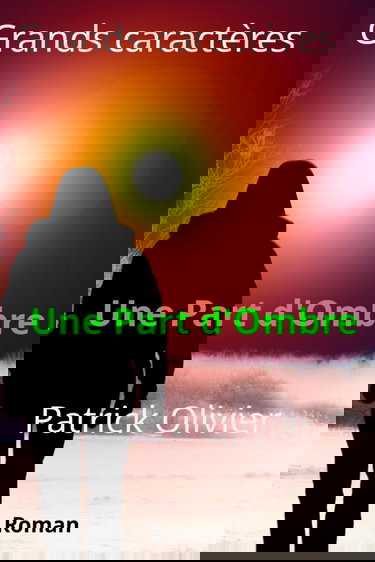 Une Part d'Ombre: Grands Caractères