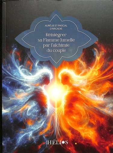 Couverture de Réintégrer sa flamme jumelle par l'alchimie du couple