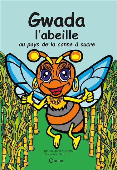 Couverture de Gwada l'abeille au pays de la canne à sucre