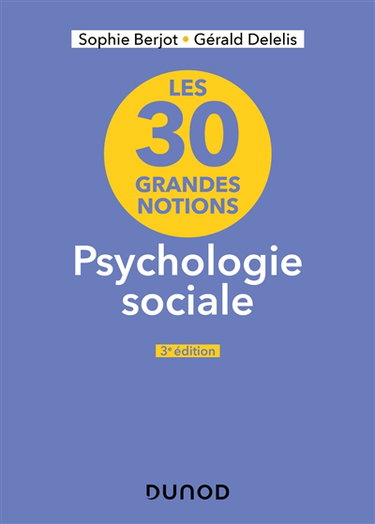 Les 30 grandes notions : psychologie sociale