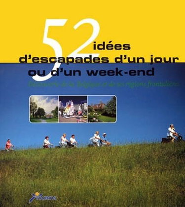 Couverture de 52 idees escapade 1 jour 1 week par Collectif