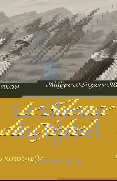 Le Silence du Djebel: Levant 1925