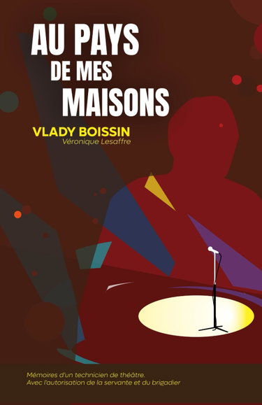 Couverture de Au pays de mes maisons: Mémoires d'un technicien de théâtre