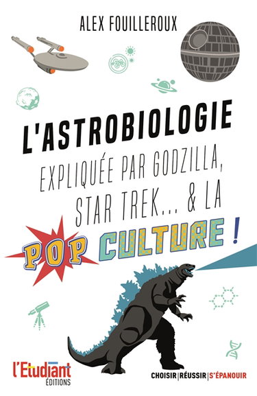 L'astrobiologie expliquée par Godzilla, Star Trek... & la pop culture !