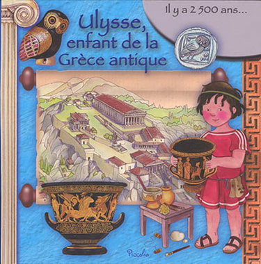Couverture de Ulysse, enfant de la Grèce antique : il y a 2.500 ans...