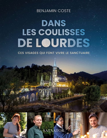 Couverture de Dans les coulisses de Lourdes : ces visages qui font vivre le sanctuaire