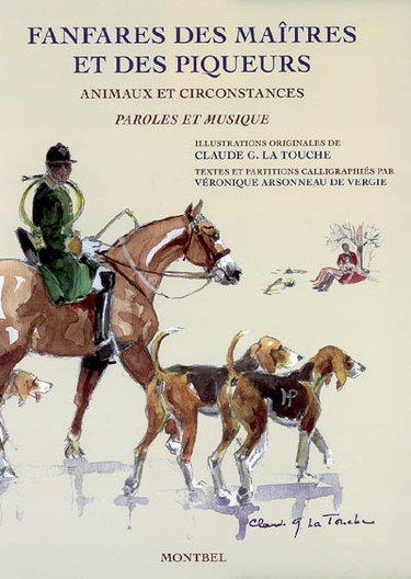 Fanfares des maîtres et des piqueurs : animaux et circonstances : paroles et musique