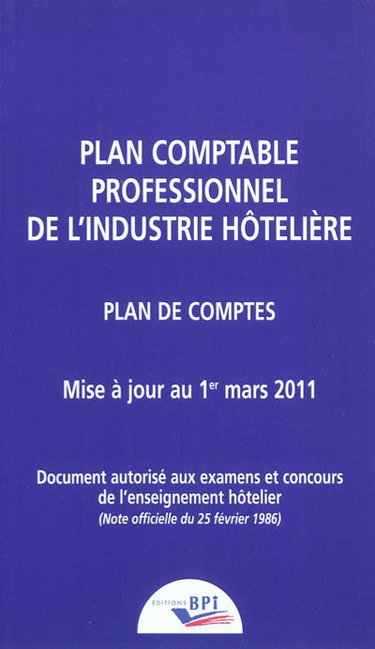 Plan comptable professionnel de l'industrie hôtelière : plan de comptes : document autorisé aux examens et concours de l'enseignement hôtelier