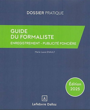 Guide du formaliste 2025 : enregistrement, publicité foncière