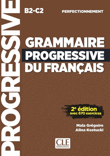 Grammaire progressive du français, B2-C2, perfectionnement : avec 670 exercices