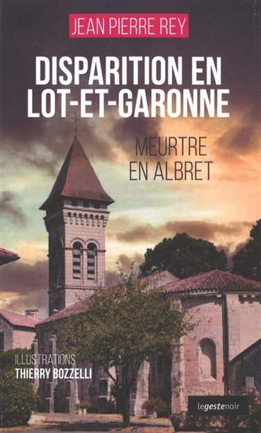 Meurtre en Albret. Vol. 3. Disparition en Lot-et-Garonne