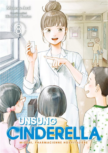 Unsung Cinderella : Midori, pharmacienne hospitalière. Vol. 8