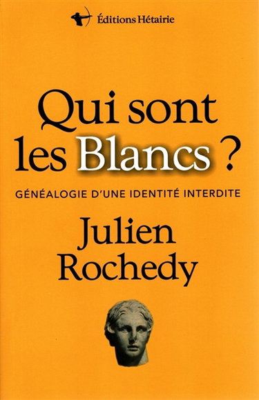 Qui sont les Blancs ? : généalogie d'une identité interdite