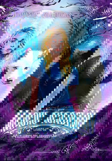 Magic Academy - Tome 7 : L'alliance des vampires